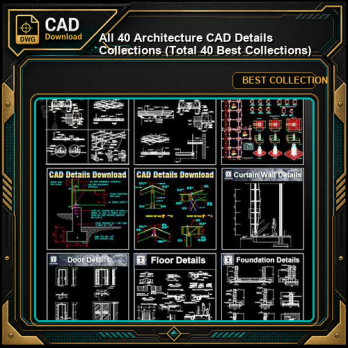 【All 40 Architecture CAD Details Collections】 (Total 40 Best Collections)
