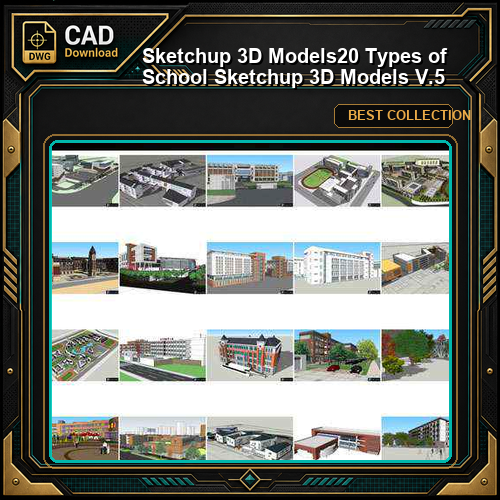 ★【Sketchup 3D Models】20 Types of School Sketchup 3D Models  V.5