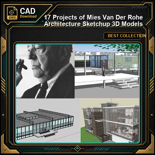 17 Projects of Mies Van Der Rohe Architecture Sketchup 3D Models
