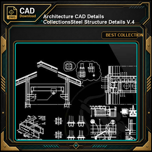 【Architecture CAD Details Collections】Steel Structure Details V.4