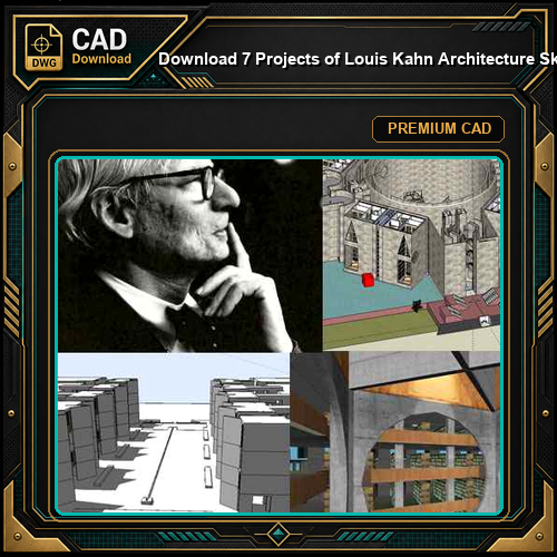 💎Download 7 Projects of Louis Kahn Architecture Sketchup 3D Models(*.skp file format).