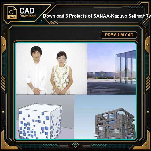 💎Download 3 Projects of SANAA-Kazuyo Sejima+Ryue Nishizawa Architecture Sketchup 3D Models(*.skp file format)