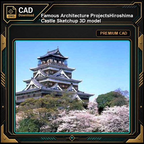 💎【Famous Architecture Projects】Hiroshima Castle Sketchup 3D model