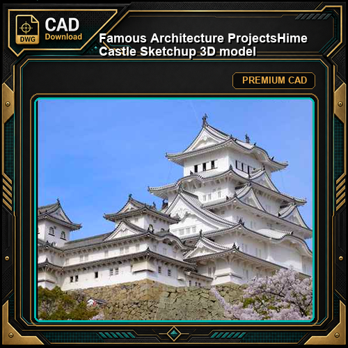 💎【Famous Architecture Projects】Hime Castle Sketchup 3D model