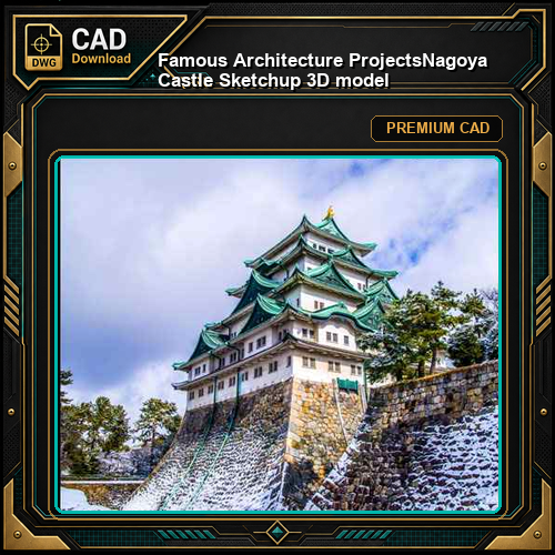 💎【Famous Architecture Projects】Nagoya Castle Sketchup 3D model