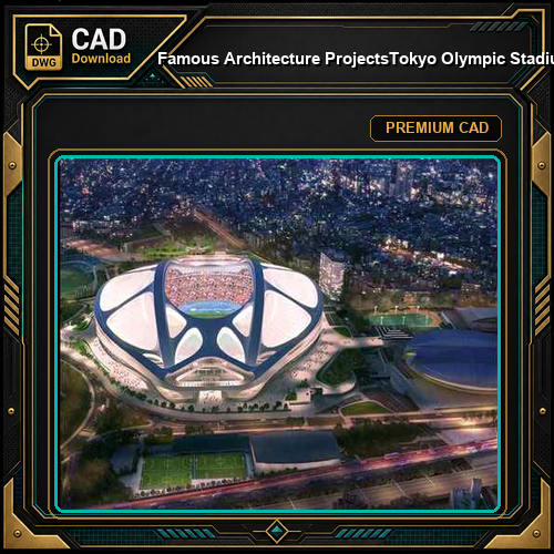 💎【Famous Architecture Projects】Tokyo Olympic Stadium - Zaha Hadid 3d CAD Drawing