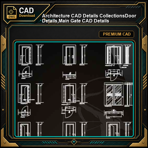 【Architecture CAD Details Collections】Door Details,Main Gate CAD Details