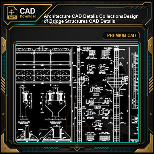 【Architecture CAD Details Collections】Design of Bridge Structures CAD Details