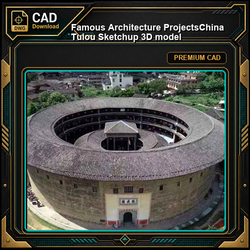 💎【Famous Architecture Projects】China Tulou Sketchup 3D model