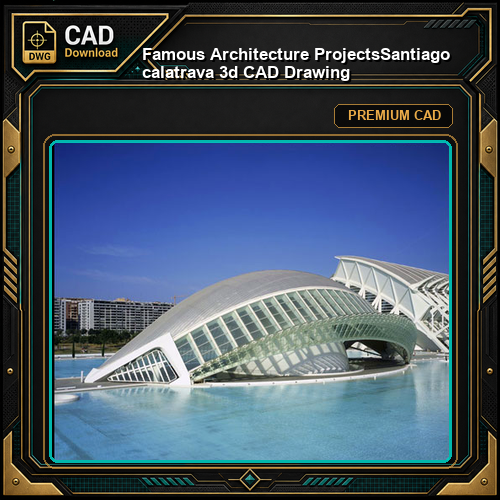 💎【Famous Architecture Projects】Santiago calatrava 3d CAD Drawing
