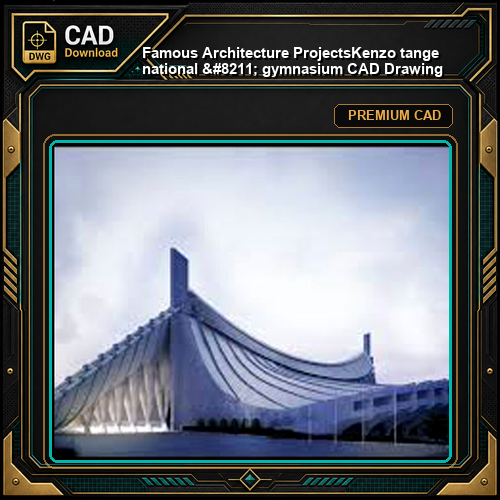 💎【Famous Architecture Projects】Kenzo tange national - gymnasium CAD Drawing