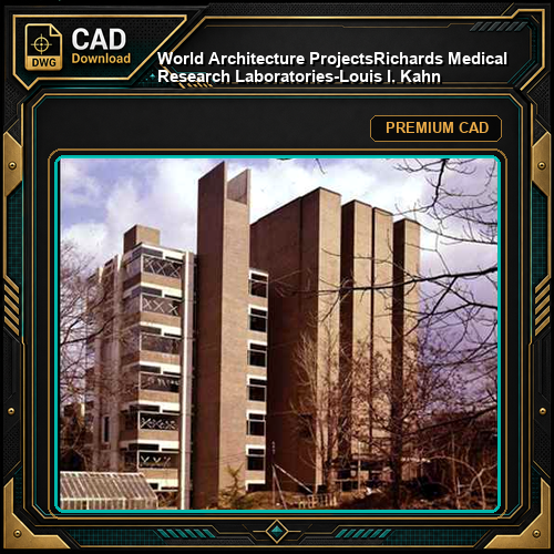 💎【World Architecture Projects】Richards Medical Research Laboratories-Louis I. Kahn