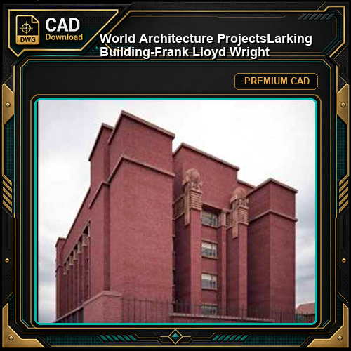 💎【World Architecture Projects】Larking BuiIding-Frank Lloyd Wright