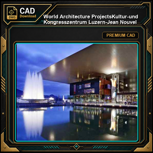 💎【World Architecture Projects】Kultur-und Kongresszentrum Luzern-Jean Nouvel