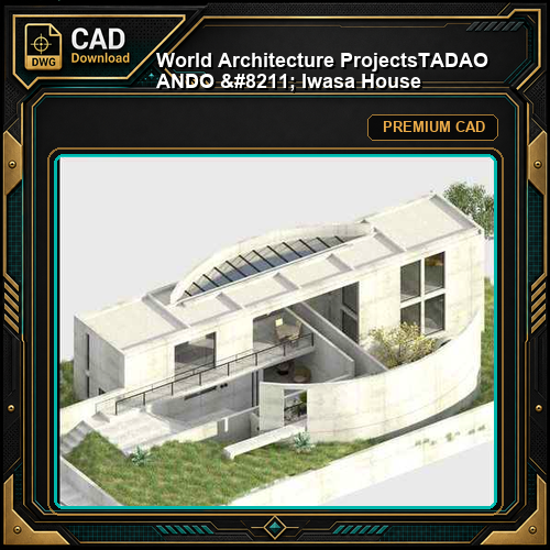 💎【World Architecture Projects】TADAO ANDO - Iwasa House