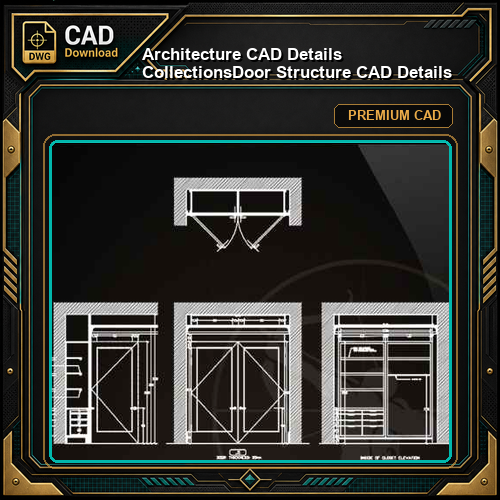 【Architecture CAD Details Collections】Door Structure CAD Details